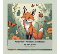 Alliterative Animal Adventures: An ABC Book: What is Alliteration?