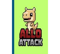 ALLO ATTACK! PIXEL ART NOTEBOOK: 100 Page Wide Ruled Dinosaur Notebook for Kids, Boys, and Girls | Cute Allosaurus Pixel Art School Composition Book