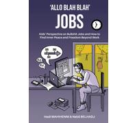 'Allo Blah Blah' Jobs: Kids’ Perspective on Bullshit Jobs and How to Find Inner Peace and Freedom Beyond Work