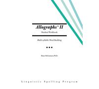 Allographs II Linguistic Spelling Program: Student Workbook