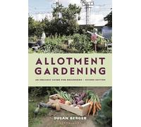 Allotment Gardening: An Organic Guide for Beginners (Paperback) - Susan Berger Book