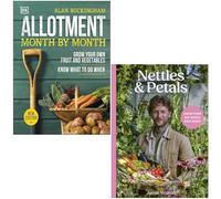 Allotment Month By Month By Alan Buckingham & Nettles & Petals By Jamie Walton 2 Books Collection Set