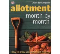 Allotment Month by Month by Buckingham, Alan on 01/04/2009 1st (first) - Late edition
