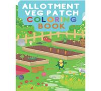 Allotment Veg Patch Coloring Book: Vegetables Coloring Book For Kids Ages 3-8: 25 images Vegetables some Animals For Kids, Toddler, Preschool age Children to color