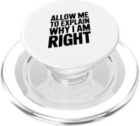 Allow Me To Explain Why I Am Right Comedy Quote PopSockets PopGrip for MagSafe