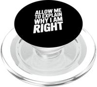 Allow Me To Explain Why I Am Right Comedy Quote PopSockets PopGrip for MagSafe