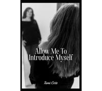 Allow Me to Introduce Myself: One Woman's Journey into Self Discovery, Acceptance and a Life of Abundance