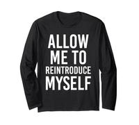 Allow me to reintroduce Myself Long Sleeve T-Shirt