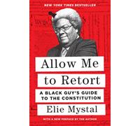 Allow Me to Retort : A Black Guy’s Guide to the Constitution