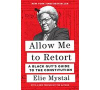 Allow Me to Retort: A Black Guy’s Guide to the Constitution