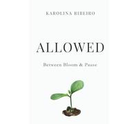 Allowed: Between Bloom & Pause