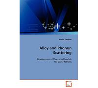 Alloy and Phonon Scattering: Development of Theoretical Models for Dilute Nitrides