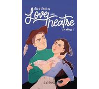 All's Fair in Love and Theatre