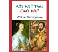 All's Well That Ends Well: (Annotated)