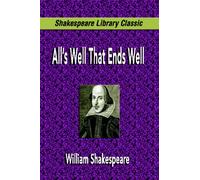 All's Well That Ends Well (Shakespeare Library Classic)