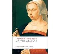 All's Well that Ends Well: The Oxford Shakespeare: (Oxford World's Classics)