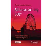 Alltagscoaching 360: Private und berufliche Se, Schunder-Hartung, Schunder-.