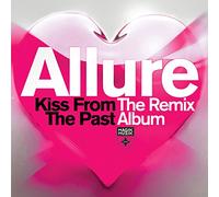 The Allure - Kiss from the Past: The Remix Album
