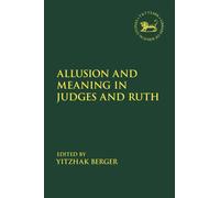 Allusion and Meaning in Judges and Ruth