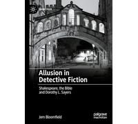 Allusion in Detective Fiction: Shakespeare, the Bible and Dorothy L. Sayers (Crime Files)