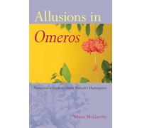 Allusions in "Omeros": Notes and a Guide to Derek Walcott's Masterpiece