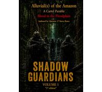 Alluvial(s) of the Amazon - Shadow Guardians: A Cartel Parable - Blood in the Floodplain