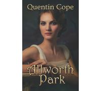 Allworth Park: Somewhere in time, between Downton and Sanditon, lays the Historical Drama that is Allworth Park.