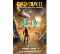 Ally: An Interstellar Space Opera of Loyalties, Survival, and Species at War: 5 (The Wess'har Wars, 5)
