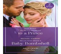 Ally Blake Secretly Married To A Prince / Reluctant Bride's Baby Bombshell: Ally Blake Multicolor