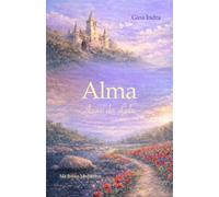 Alma…Augen der Liebe: Vertraue deinem Herzen - es kennt den Weg.