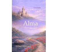 Alma…Augen der Liebe: Vertraue deinem Herzen - es kennt den Weg.