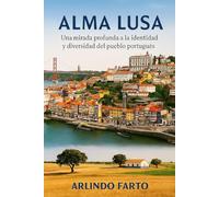 ALMA LUSA (Español): Una mirada profunda a la identidad y diversidad del pueblo portugués
