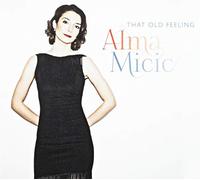 Alma Micic - That Old Feeling