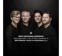 Alma Quartet, Severin von Eckardstein - Korngold: String Quartet No. 1, Op. 16; Piano Quintet Op. 15