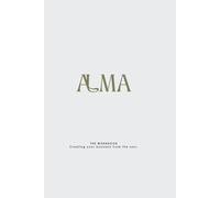 ALMA The Workbook: Creating your business from the soul.
