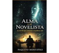 Alma y el Novelista: La novela que comenzó a escribirse sola