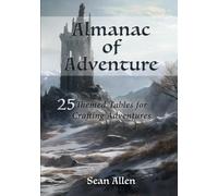 Almanac of Adventure: 25 Themed Tables for Crafting Adventures