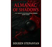 Almanac of Shadows: The Book That Remembers What Was Erased (The Codex of Shadows: A Testament of Hidden Truths)