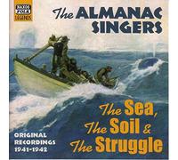 Almanac Singers - ALMANAC SINGERS: The Sea, The Soil And The Struggle
