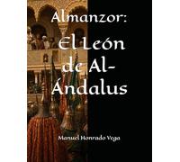 Almanzor: El León de Al-Ándalus (Saga de Al-Ándalus)