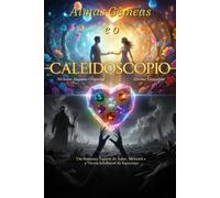 Almas Gêmeos e o Caleidoscópio do Coração