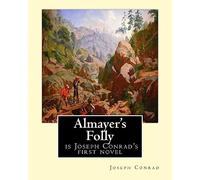 Almayer's Folly, is Joseph Conrad's first novel: Joseph Conrad (Polish pronunciation: born Jozef Teodor Konrad Korzeniowski; 3 December 1857 - 3 ... novelists to write in the English language.