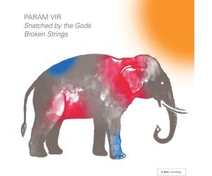 Almeida Opera; London Sinfonietta; Markus Stenz - Param Vir: Snatched by the Gods and Broken Strings - Opera Double Bill