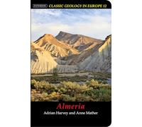 Almeria (Classic Geology in Europe): Volume 12