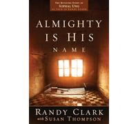 Almighty Is His Name: The Riveting Story of SoPhal Ung