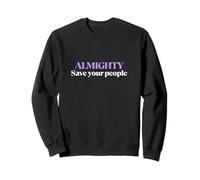 Almighty Save Your People | Subtle Religious Gift Sweatshirt