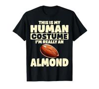 Almond Nuts - This is My Human Costume I'm Really an Almond T-Shirt