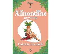 Almondine Grows Up: The challenge of freedom: 1