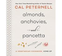 Almonds, Anchovies, and Pancetta: A Vegetarian Cookbook, Kind Of