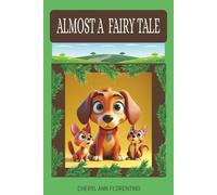 ALMOST A FAIRY TALE: A book about teamwork and compassion